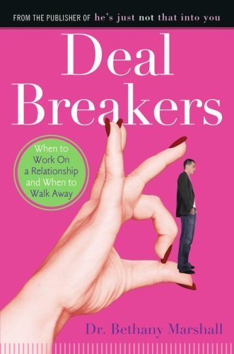 Deal Breakers: When to Work On a Relationship and When to Walk Away by Marshall, Dr. Bethany (April 10, 2007) Hardcover