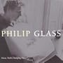 Philip Glass: Music with Changing Parts