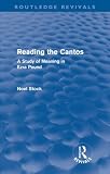 Reading the Cantos (Routledge Revivals): A Study of Meaning in Ezra Pound