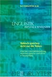 Türkisch sprechen nicht nur Türken: Ueber Die Unschaerfebeziehung Zwischen Sprache Und Ethnie in Deutschland (Linguistik - Impulse & Tendenzen): Über ... zwischen Sprache und Ethnie in Deutschland