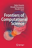 Frontiers of Computational Science: Proceedings of the International Symposium on Frontiers of Computational Science 2005