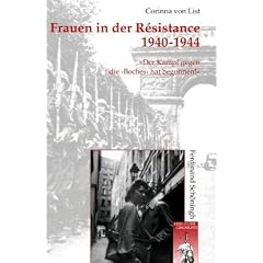 Frauen in der R�sistance 1940-1944 . ""Der Kampf gegen die 'Boches' hat begonnen!