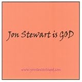 Jon Stewart is GOD