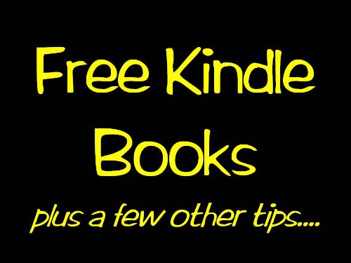 Free Kindle Books Plus a Few Other Tips