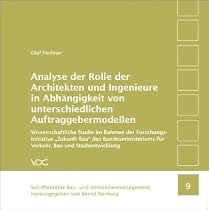 Analyse der Rolle der Architekten und Ingenieure in Abh&auml;ngigkeit von unterschiedlichen Auftraggebermodellen: Wissenschaftliche Studie im Rahmen der ... - im Auftrag der Bundesarchitektenkammer e.V