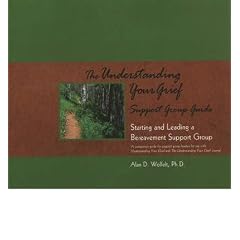 (THE UNDERSTANDING YOUR GRIEF SUPPORT GROUP GUIDE: STARTING AND LEADING A BEREAVEMENT SUPPORT GROUP) BY paperback (Author) paperback Published on (06 , 2004)