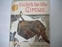 A ticket to the circus; a pictorial history of the incredible Ringlings