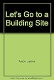 Let's go to a building site
