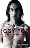 Iggy Pop : open up and bleed