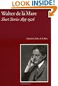 Walter De La Mare, Short Stories 1895-1926 : Vol 1