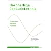 Nachhaltige Geb�udetechnik: Nachhaltige Sanit�rtechnik - Heizung, L�ftung, Klimatisierung, Sanierungskonzepte
