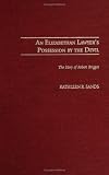 An Elizabethan Lawyer's Possession by the Devil: The Story of Robert Brigges