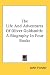 The Life and Adventures of Oliver Goldsmith: A Biography in Four Books