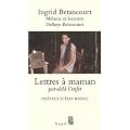 Ingrid Betancourt : Lettres � maman, Par-del� l'enfer