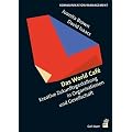Das World Cafe: Kreative Zukunftsgestaltung in Organisationen und Gesellschaft