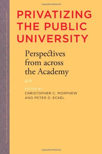 Privatizing the Public University: Perspectives from across the Academy