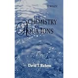 the chemistry of aqua ions synthesis structure and reactivity atour through the periodic table of the elements