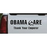 8in X 2.4in Black -- Obama Care Thank Your Emperor Political Car Window Wall Laptop... by Rad Dezigns