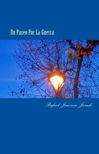 Un paseo por la guerra (Volume 1) (Spanish Edition)