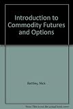 An introduction to commodity futures and options