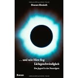 ... und sein Hirn flog Lichtgeschwindigkeit: Eine Jugend in den Neunzigernvon "Hannes Honisch"