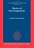 Physics of Ferromagnetism (International Series of Monographs on Physics)