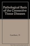 Pathological basis of the connective tissue diseases