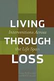 Living Through Loss: Interventions Across the Life Span (Foundations of Social Work Knowledge)