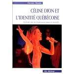 Celine Dion et l'identite quebecoise: "la petite fille de Charlemagne parmi les grands!" (Etudes quebecoises) book cover