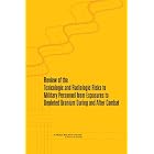 Review of Toxicologic and Radiologic Risks to Military Personnel from Exposure to Depleted... by Committee on Toxicologic and Radiologic Effects from Exposure to Depleted Uranium During and After Combat, Committee on Toxicology, and National Research Council
