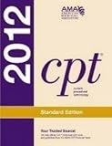 CPT 2012: Standard Edition (Cpt / Current Procedural Terminology (Standard Edition))