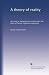 A theory of reality: An essay in metaphysical system upon the basis of human cognitiv...