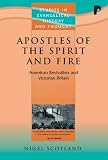 Apostles of the spirit and fire : American revivalists and Victorian Britain