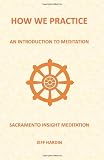 How We Practice: An Introduction to Meditation