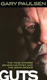 Guts: The True Stories Behind Hatchet And The Brian Books (Turtleback School & Library Binding Edition)