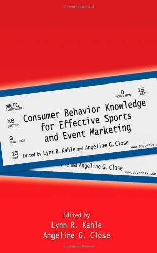 Consumer Behavior Knowledge for Effective Sports and Event Marketing