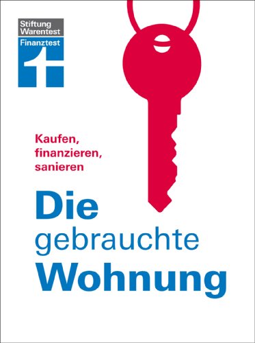 Die gebrauchte Wohnung: Kaufen, finanzieren, sanieren (German Edition)
