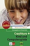 Crashkurs - Kind und Computerspiele - Medien-Fit in 90 Minuten (Lernmaterialien) - 