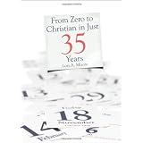 From Zero to Christian in Just 35 Years ~ Lori A. Moore