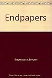End papers : essays, letters, articles of faith, workbook notes