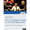 Die 111 wichtigsten Fragen im Vorstellungsgespr�ch: Kompetente Antworten, die �berzeugen