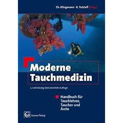 Moderne Tauchmedizin: Handbuch f�r Tauchlehrer, Taucher und �rzte