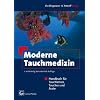 Moderne Tauchmedizin: Handbuch f�r Tauchlehrer, Taucher und �rzte