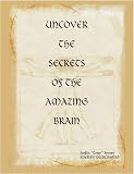 UNCOVER THE SECRETS OF THE AMAZING BRAIN (WHY)