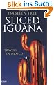 Sliced Iguana: Travels in Mexico