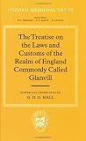 The Treatise on the Laws and Customs of the Realm of England Commonly Called Glanvill (Oxford Medieval Texts)