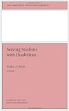 Serving Students with Disabilities: New Directions for Student Services (J-B SS Single Issue Student Services)