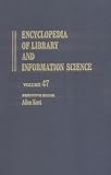 Encyclopedia of Library and Information Science: Volume 47 - Indexes to Volumes 1-45: v. 47 (Library and Information Science Encyclopedia)