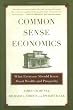 Common Sense Economics: What Everyone Should Know About Wealth and Prosperity