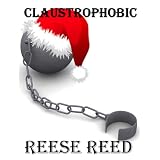 Claustrophobic ~ Reese Reed